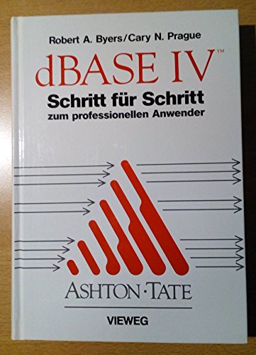 Stock image for dBASE IV : Schritt fr Schritt zum professionellen Anwender / bers. u. bearb. von Johanna Hei-Spateneder. for sale by Antiquariat + Buchhandlung Bcher-Quell