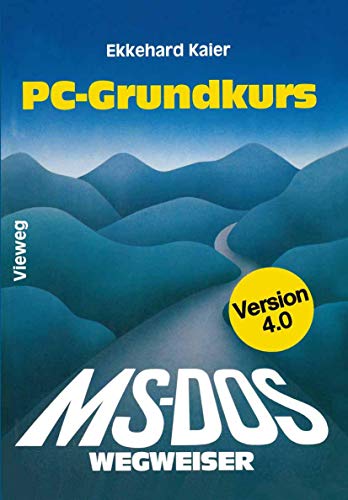 Stock image for MS-DOS-Wegweiser Grundkurs : fr IBM PC und Kompatible unter MS-DOS bis Version 4.0 for sale by Blackwell's