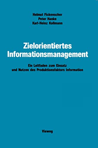 9783528047238: Zielorientiertes Informationsmanagement: Ein Leitfaden zum Einsatz und Nutzen des Produktionsfaktors Information