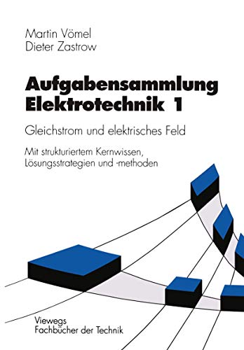 Stock image for Aufgabensammlung Elektrotechnik, Bd.1, Gleichstrom und elektrisches Feld (Viewegs Fachbcher der Technik) for sale by medimops