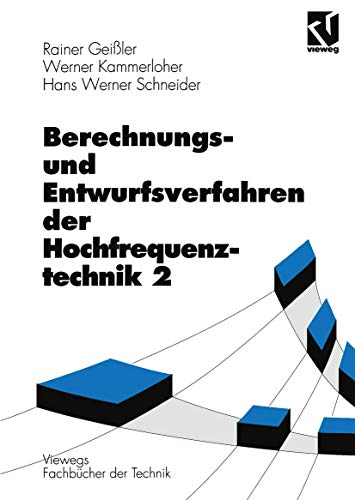 Berechnungs- und Entwurfsverfahren der Hochfrequenztechnik (Viewegs FachbÃ¼cher der Technik) (German Edition) (9783528049430) by GeiÃŸler, Rainer; Kammerloher, Werner; Schneider, Hans Werner