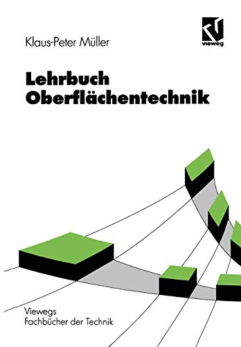 Lehrbuch OberflÃ¤chentechnik (Viewegs FachbÃ¼cher der Technik) (German Edition) (9783528049539) by MÃ¼ller, Klaus-Peter