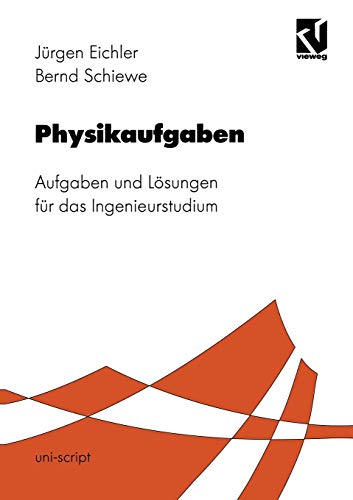 Stock image for Physikaufgaben: Aufgaben und Lsungen fr das Ingenieurstudium (uni-script) (German Edition) for sale by Lucky's Textbooks