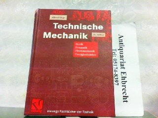 Technische Mechanik- Statik, Dynamik, Fluidmechanik, Festigkeitslehre