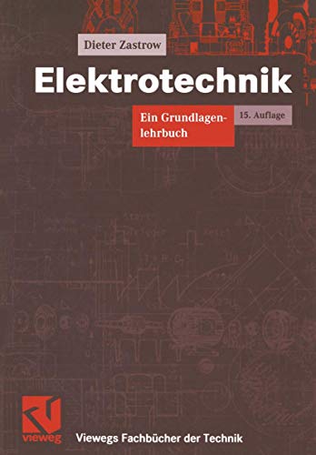 Stock image for Elektrotechnik: Ein Grundlagenlehrbuch (Viewegs Fachbcher der Technik) for sale by medimops
