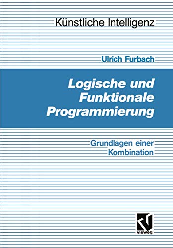 Beispielbild fr Logische und Funktionale Programmierung : Grundlagen einer Kombination zum Verkauf von Chiron Media