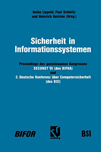 Stock image for Sicherheit in Informationssystemen: Proceedings des gemeinsamen Kongresses SECUNET 91 - Sicherheit in netzgesttzten Informationssystemen (des BIFOA) . Konferenz ber Computersicherheit (des BSI) for sale by medimops