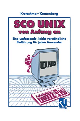 9783528052140: SCO UNIX von Anfang an: Eine umfassende, leicht verstndliche Einfhrung fr jeden Anwender