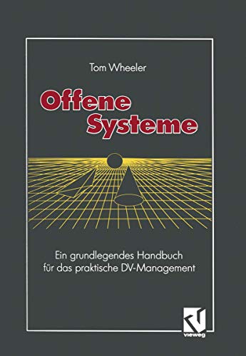 Offene Systeme: Ein grundlegendes Handbuch fÃ¼r das praktische DV-Management (German Edition) (9783528053093) by Wheeler, Tom