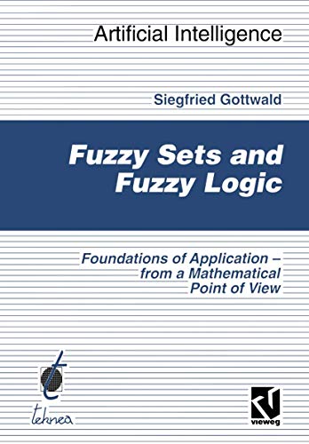 Beispielbild fr Fuzzy Sets and Fuzzy Logic: The Foundations of Application ? from a Mathematical Point of View (Computational Intelligence) zum Verkauf von Buchpark