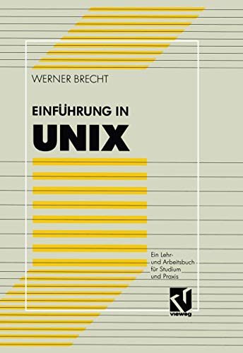 Beispielbild fr Einfuhrung in Unix: Ein Lehr- Und Arbeitsbuch Fur Studium Und Praxis zum Verkauf von Antiquariat Nam, UstId: DE164665634