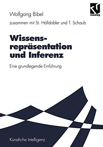 Beispielbild fr Wissensreprsentation und Inferenz: Eine grundlegende Einfhrung (Computational Intelligence) (German Edition) zum Verkauf von Lucky's Textbooks