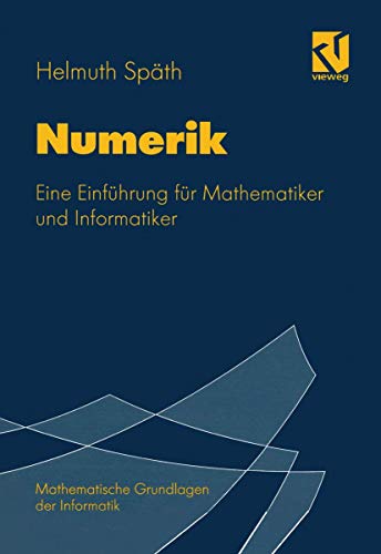 Stock image for Numerik: Eine Einfhrung fr Mathematiker und Informatiker (Mathematische Grundlagen der Informatik) (German Edition) for sale by BuchZeichen-Versandhandel