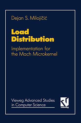 Load Distribution. Implementation for the Mach Microkernel (Vieweg Advanced Studies in Computer S...