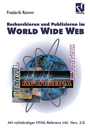 9783528055134: Recherchieren und Publizieren im World Wide Web: Mit vollstndiger HTML-Referenz inkl. Version 3.0