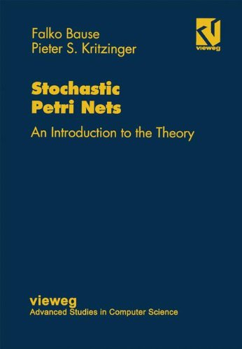 Stochastic Petri Nets: An Introduction to the Theory (Vieweg advanced studies in computer science) - Bause, Falko and Pieter S. Kritzinger