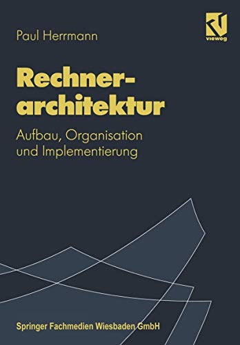 Beispielbild fr Rechnerarchitektur. Aufbau, Organisation und Implementierung zum Verkauf von medimops