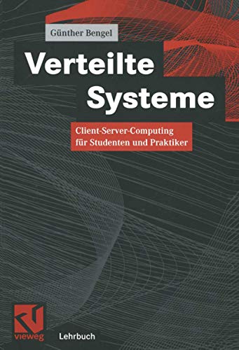 9783528057381: Verteilte Systeme: Client-Server-Computing fr Studenten und Praktiker - Bengel, Gnther