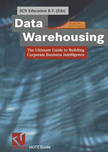Data warehousing : the ultimate guide to building corporate business intelligence. HOTT-Guide