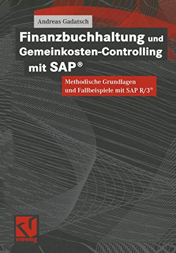 Beispielbild fr Finanzbuchhaltung und Gemeinkosten-Controlling mit SAP. Methodische Grundlagen und Fallbeispiele mit SAP R/3  zum Verkauf von medimops