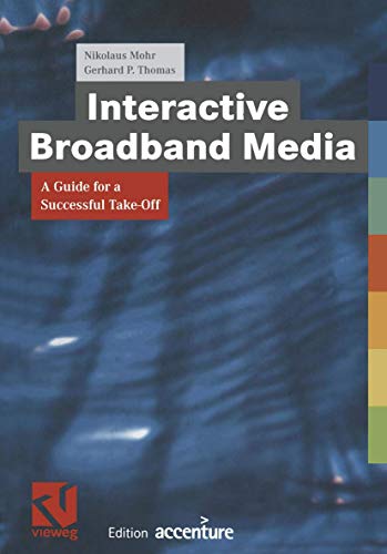 Stock image for Interactive Broadband Media: A Guide for Successful Take-Off for sale by BOOKWEST