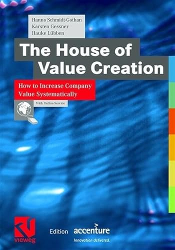 Stock image for The House of Value Creation: How to Increase Company Value Systematically (XEdition Accenture) for sale by Swan Trading Company