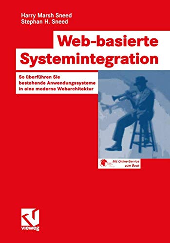 Stock image for Web-basierte Systemintegration. So berfhren Sie bestehende Anwendungssysteme in eine moderne Webarchitektur for sale by medimops