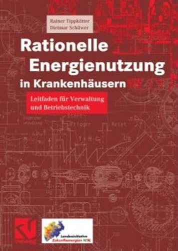 9783528058715: Rationelle Energienutzung in Krankenhusern: Leitfaden fr Verwaltung und Betriebstechnik (German Edition)