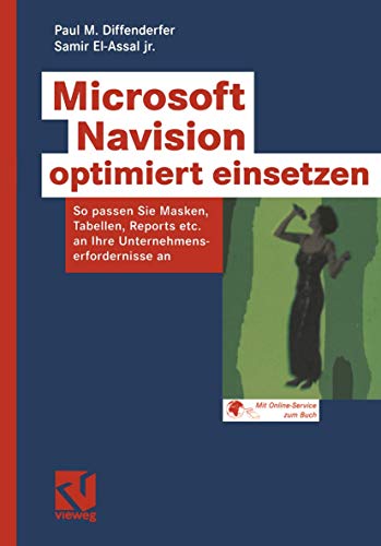 Beispielbild fr Microsoft Navision optimiert einsetzen: So passen Sie Masken, Tabellen, Reports etc.an Ihre Unternehmenserfordernisse an Diffenderfer, Paul M. and El-Assal, Samir zum Verkauf von BUCHSERVICE / ANTIQUARIAT Lars Lutzer