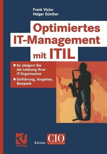 9783528058944: Optimiertes IT-Management mit ITIL: So steigern Sie die Leistung Ihrer IT-Organisation - Einfhrung, Vorgehen, Beispiele