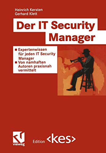 Beispielbild fr Der IT Security Manager: Expertenwissen fr jeden IT Security Manager - Von namhaften Autoren praxis zum Verkauf von medimops