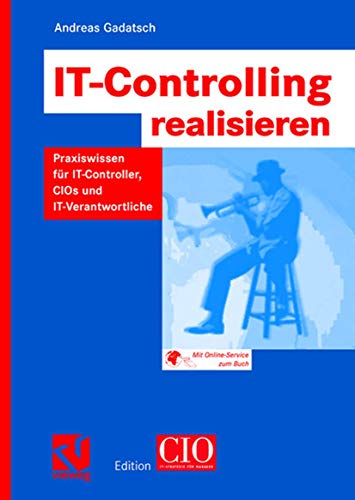 Beispielbild fr IT-Controlling realisieren: Praxiswissen fr IT-Controller, CIO s und IT-Verantwortliche zum Verkauf von medimops