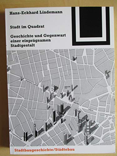 Stadt im Quadrat: Geschichte und Gegenwart einer einprägsamen Stadtgestalt - Lindemann, Hans-Eckhard