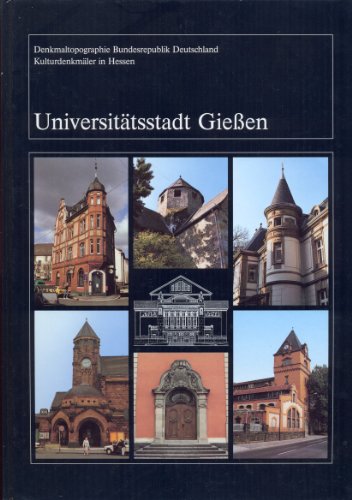 Imagen de archivo de Denkmaltopographie Bundesrepublik Deutschland. Kulturdenkmler in Hessen. Universittsstadt Gieen a la venta por Bernhard Kiewel Rare Books