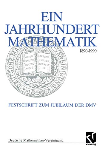 Beispielbild fr Ein Jahrhundert Mathematik 1890   1990 Festschrift zum Jubilum der DMV zum Verkauf von Buchpark