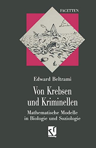 Imagen de archivo de Von Krebsen und Kriminellen. Mathematische Modelle in Biologie und Soziologie a la venta por medimops