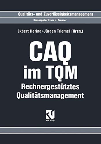 Beispielbild fr CAQ im TQM - Rechnergesttzte Qualittssicherung (Qualitts- und Zuverlssigkeitsmanagement) zum Verkauf von medimops