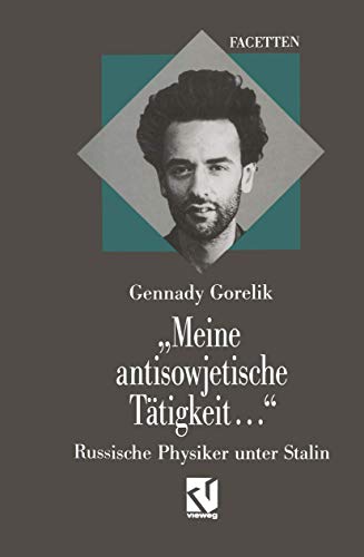 9783528065843: „Meine antisowjetische Ttigkeit...“: Russische Physiker unter Stalin (German Edition)