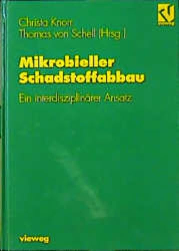Stock image for Mikrobieller Schadtstoffabbau. Ein interdisziplinrer Ansatz. for sale by Nicoline Thieme