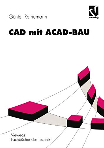 CAD mit ACAD-BAU: RechnergestÃ¼tzte Bauprojektierung unter AutoCAD (German Edition) (9783528066055) by Reinemann, GÃ¼nter; Galow, Uwe; DÃ¼vel, Holger; Enke, Thomas; Schmidt, Gunter