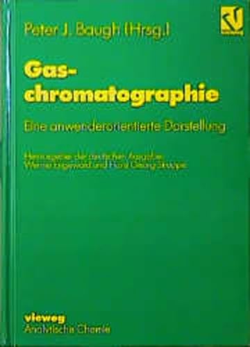 Stock image for Gaschromatographie Eine anwenderorientierte Darstellung for sale by Buchpark