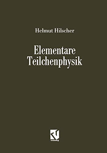Elementare Teilchenphysik - Hilscher, Helmut