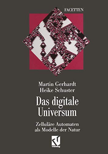 9783528066772: Das digitale Universum: Zellulre Automaten als Modelle der Natur (Facetten) (German Edition)