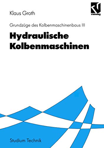 Hydraulische Kolbenmaschinen (Studium Technik) (German Edition) (9783528067847) by Groth, Klaus