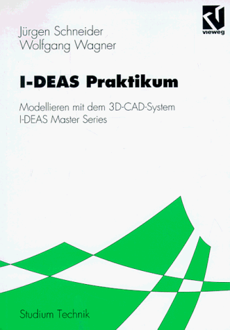 9783528067854: I-DEAS-Praktikum: modellieren mit dem 3D-CAD-System I-DEAS Master Series