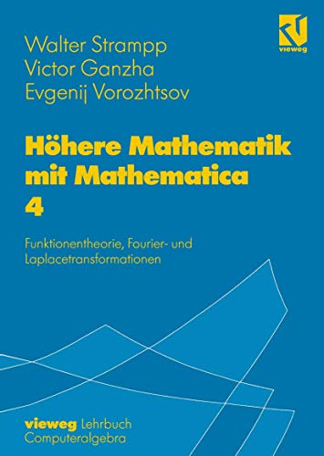 Höhere Mathematik mit Mathematica: Band 4: Funktionentheorie, Fourier- und Laplacetransformationen