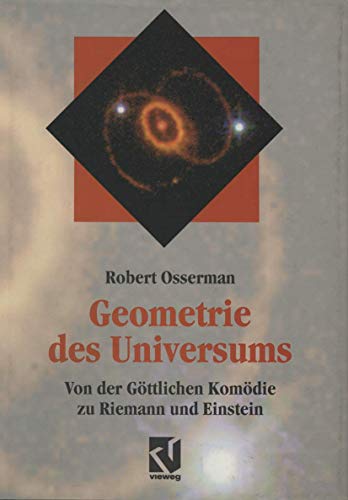 Geometrie des Universums : von der Göttlichen Komödie zu Riemann und Einstein. Facetten - Osserman, Robert