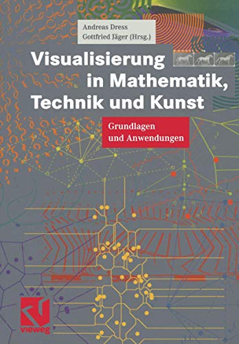 Imagen de archivo de Visualisierung in Mathematik, Technik und Kunst: Grundlagen und Anwendungen a la venta por Versandantiquariat Christoph Gro