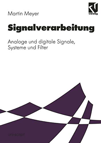 Signalverarbeitung: Analoge und digitale Signale, Systeme und Filter (uni-script) - Mildenberger Otto, Meyer Martin