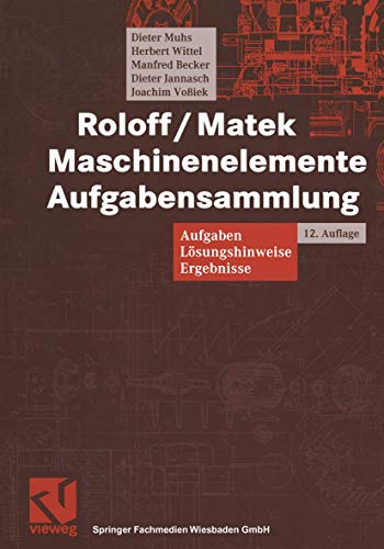 Stock image for Aufgabensammlung Maschinenelemente. Aufgaben - Lsungshinweise - Ergebnisse. for sale by Eulennest Verlag e.K.